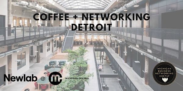 April Coffee Networking at Newlab Detroit | Newlab at Michigan Central