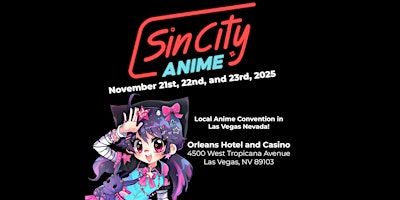 Sin City Anime 2025 - Anime Convention Las Vegas, NV | The Orleans Hotel & Casino
