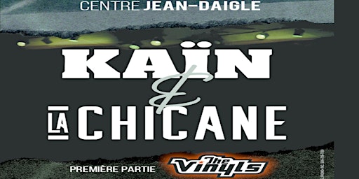 kaïn & La Chicane | Centre Jean-Daigle