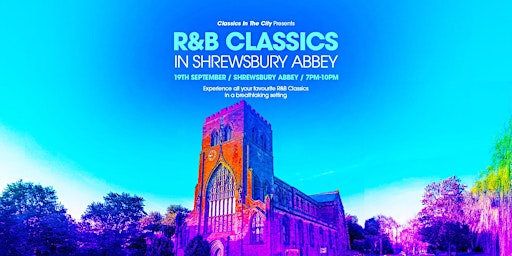 R&B Classics in Shrewsbury Abbey! | Shrewsbury Abbey