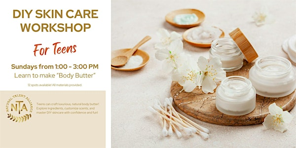 DIY Skincare "Body Butter" Making Workshop - for Teens  & Young Adults | Park Place Tower