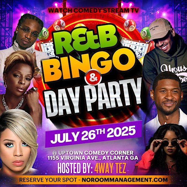 R&B BINGO AND DAY PARTY.. HOSTED BY 4WAY TEZ | Atlanta's Original Uptown Comedy Corner