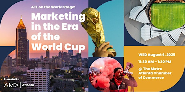 ATL on the World Stage: Marketing in the Era of the World Cup | Metro Atlanta Chamber