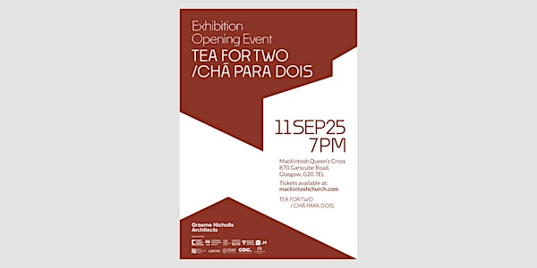 Tea for Two/ Cha para Dois: Opening Event | Mackintosh Queen's Cross