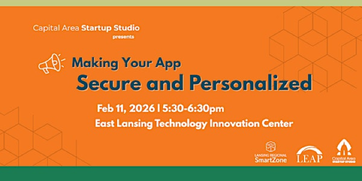 Making Your App Secure and Personalized | East Lansing Technology Innovation Center