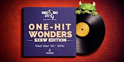Record Play: One-Hit Wonders SXSW Edition | Pershing Hall