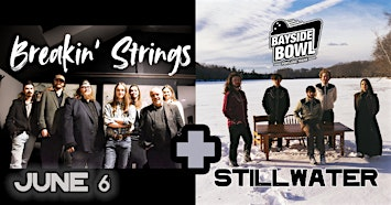 Breakin' Strings & Stillwater live at Bayside Bowl | all-ages | Bayside Bowl