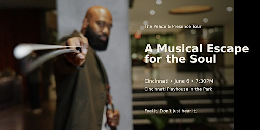 The Peace & Presence Tour: Soul Violinist Omari Dillard | Cincinnati Playhouse in the Park