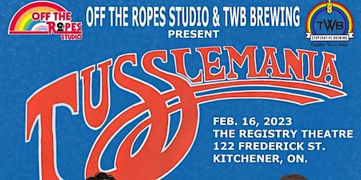 Tusslemania | The Registry Theatre