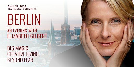 Ein Abend mit Elizabeth Gilbert in Berlin / Elizabeth Gilbert in Berlin | Berlin Cathedral