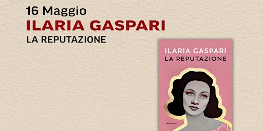 Ilaria Gaspari presenta il suo libro "LA REPUTAZIONE" | Lumiere