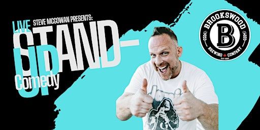 Steve McGowan Presents Comedy At The BBC | Brookswood Brewing Company