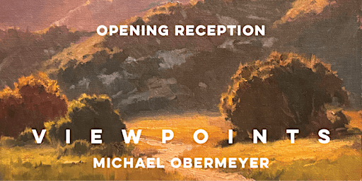 Opening Reception: VIEWPOINTS - Imagining the Landscapes Before Us | Moulton Museum