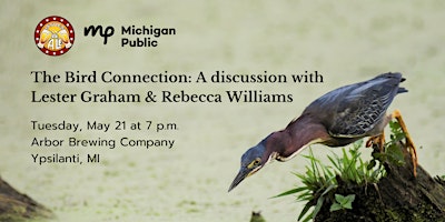 The Bird Connection: A discussion with Lester Graham & Rebecca Williams | Arbor Brewing Company - Corner Brewery