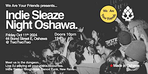 Indie Sleaze Night Oshawa @ TwoTwoTwo (Bond|St Event Centre) | BOND|ST Event Centre Basement - TwoTwoTwo