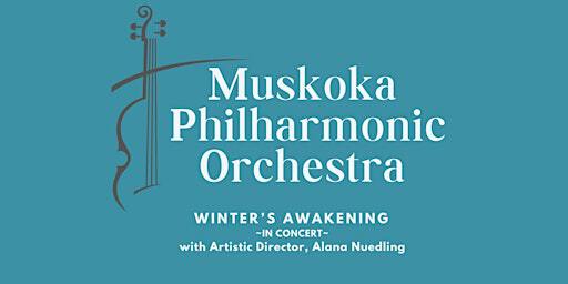 Muskoka Philharmonic Orchestra In Concert - Winter's Awakening | Trinity United Church, Main Street East, Huntsville, ON, Canada