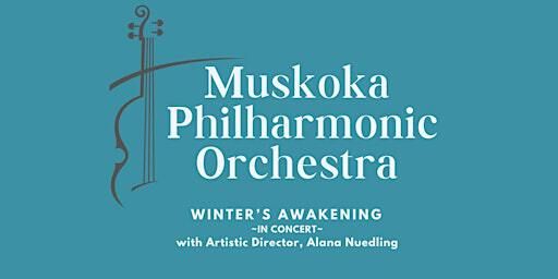 Muskoka Philharmonic Orchestra In Concert - Winter's Awakening | Trinity United Church, Main Street East, Huntsville, ON, Canada
