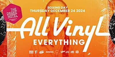 All Vinyl Everything - Boxing Day Edition with guest Starting From Scratch | The Drake Hotel