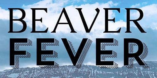 Beaver Fever Music Festival 2025 | Cowley Lions Castle River Campground