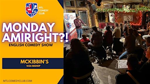 Comedy Festival in Montreal: Monday’s Am I Right?! | Monday July 7th, 2025 | McKibbin’s