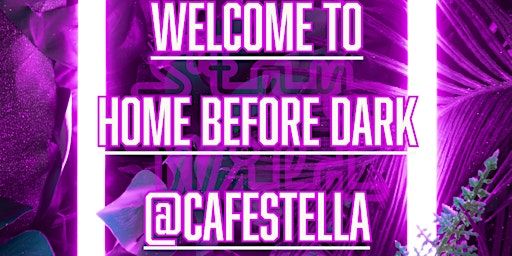 Home Before Dark | Cafe Stella