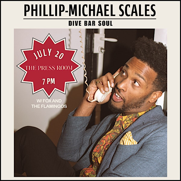 Phillip-Michael Scales 'Good To Be Here' Tour w/ Fox & the Flamingos | The Press Room - Upstairs