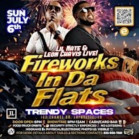 Fireworks In Da FLATZ: Featuring Lil Nate  & Leon Chavis | Trendy Spaces