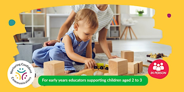 Nurturing Confident Communicators: 2-3 year olds - 1 of  4 | Shell Store - Wye Room