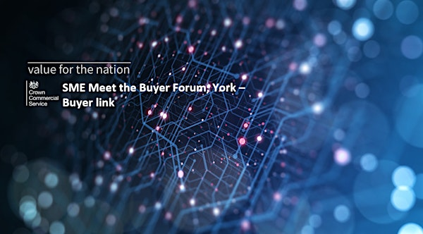 CCS - SME Meet the Buyer Forum - BUYERS LINK | York Venues: The Hospitium