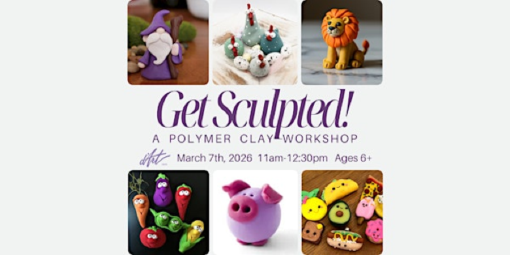 Get Sculpted! A Polymer Clay Workshop | D'Art Center