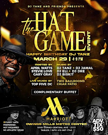THE HAT GAME EVENT 2026 - HAPPY BIRTHDAY DJ TANZ | Marriott Owings Mills Metro Centre