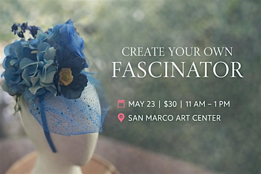 Fancy Fascinator Workshop | San Marco Art Center