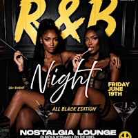 Nostalgia’s R&B Night “All Black Edition” Juneteenth Celebration | Nostalgia Lounge & Bar