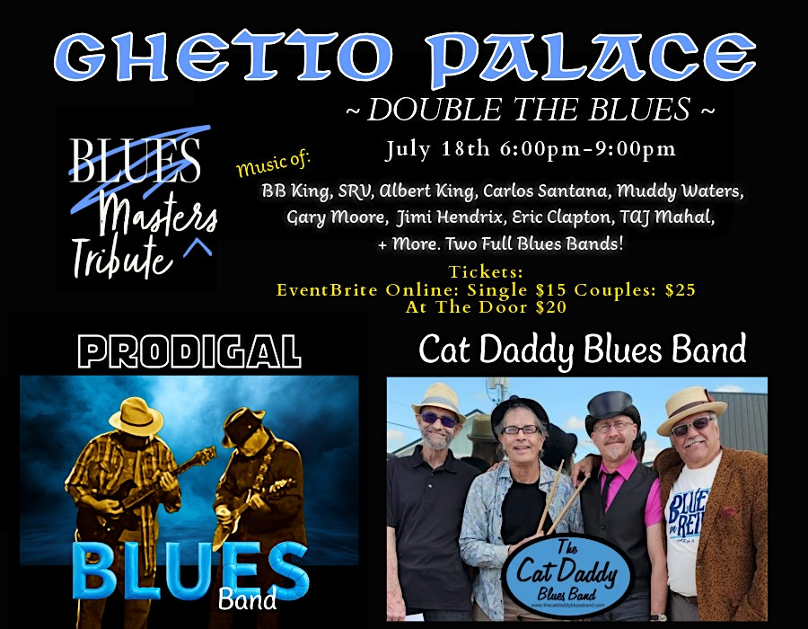 DOUBLE THE BLUES at Ghetto Palace July 18 | The Ghetto Palace