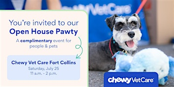 Chewy Vet Care | Fort Collins | Open House Pawty | 2860 E Harmony Rd ste 110