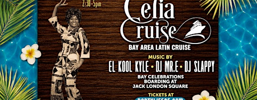 THE CELIA CRUISE LATIN BOAT PARTY | Jack London Square