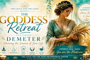 Lotus Goddess Retreat: Demeter- Honoring Life's Seasons | The Lotus and The Light Metaphysical Center