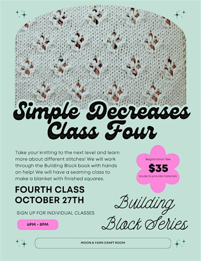 Building Block Series - Building Block Four - Simple Decreases | 605 Lincoln Ave