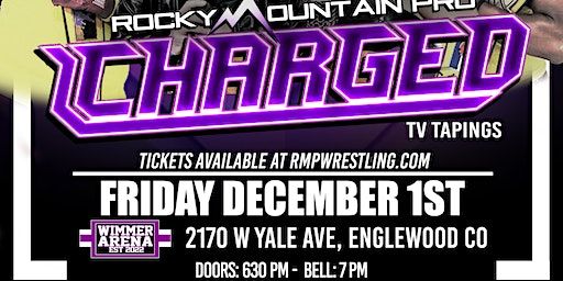 Rocky Mountain Pro CHARGED LIVE Pro Wrestling TV Tapings | Wimmer Arena