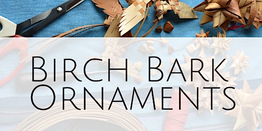 Birch Bark Ornaments | White River Craft Center