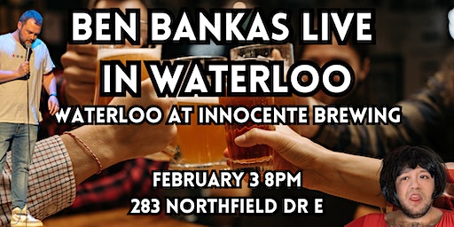 Ben Bankas LIVE in Waterloo | Innocente Brewing Company, Northfield Drive East, Waterloo, ON, Canada