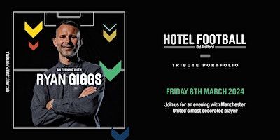 An evening with Ryan Giggs | Hotel Football