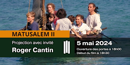MATUSALEM II - Projection avec invité - Roger Cantin | Centre culturel Humania Assurance
