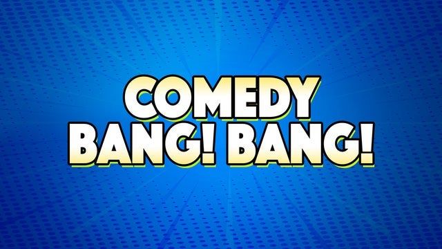 Comedy Bang! Bang!: The Bang! Bang! Into Your Mouth Tour 2024 2024 (Atlanta) | Tabernacle