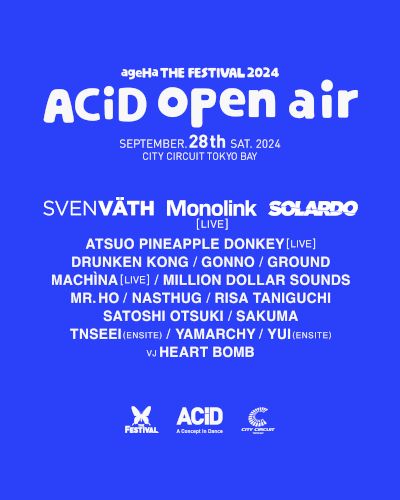 ageHa THE FESTIVAL 2024 ACiD open airのチケット(東京都・2024/9/28(土)) | シティサーキット東京ベイ