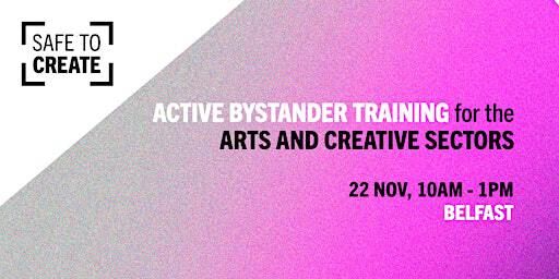Safe to Create: Active Bystander Training (BELFAST) | Clayton Hotel Belfast