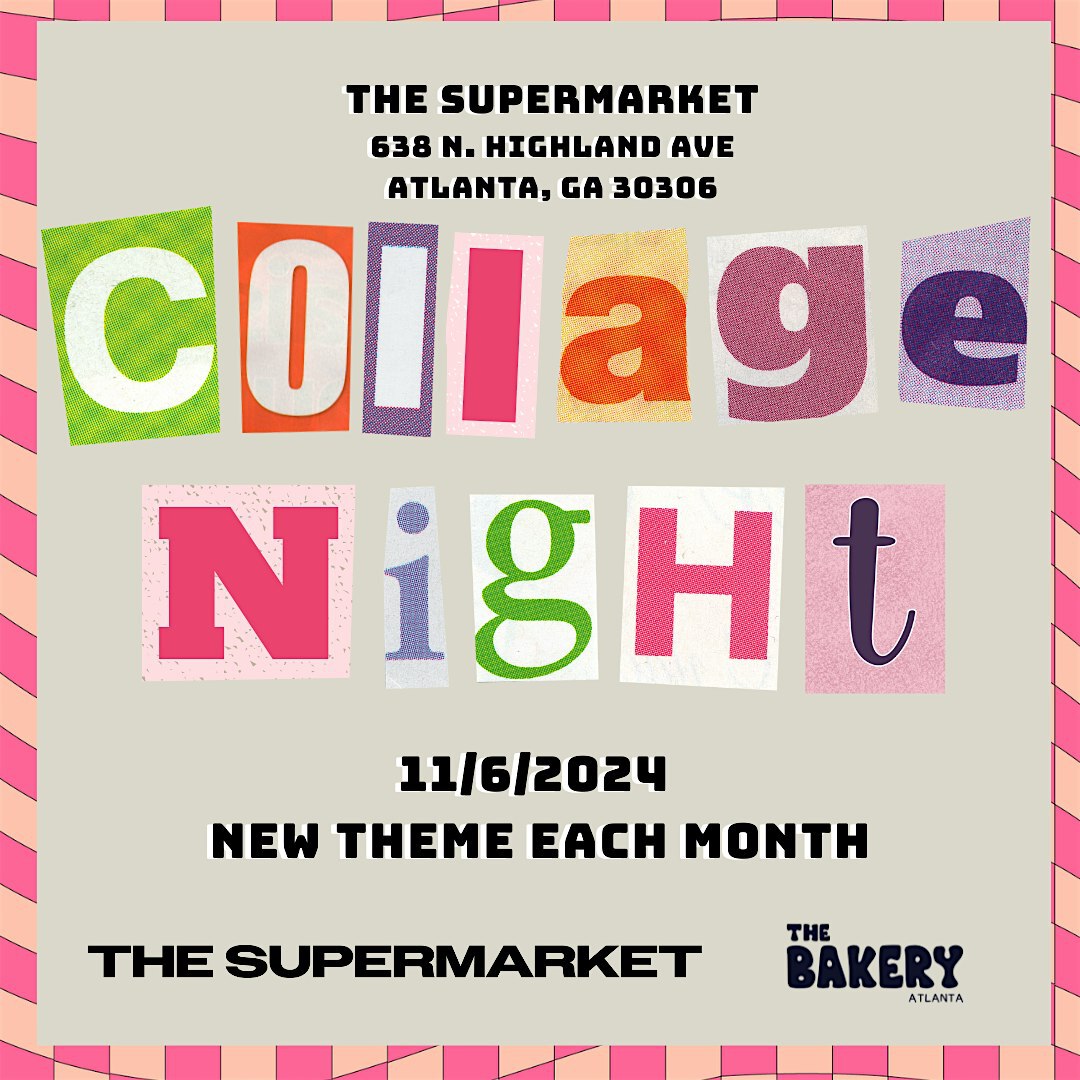 Collage Night ~ November | The Supermarket