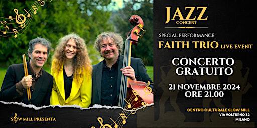 Jazz Concert - Faith Trio | Slow Mill
