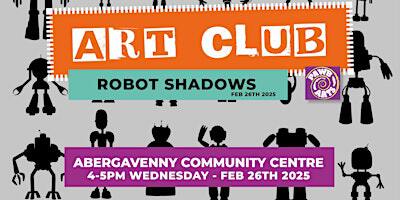 ART CLUB Primary+ [SHADOW BOT] | Abergavenny Community Centre