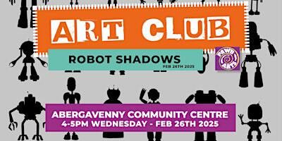 ART CLUB Primary+ [SHADOW BOT] | Abergavenny Community Centre